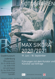 Sonderausstellung - Fotografien 2020/2021 - Max Sikora