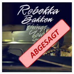 Abgesagt - Rebekka Bakken & Band - Albumpräsentation