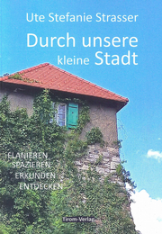 Durch unsere kleine Stadt - Lesung von Ute Stefanie Strasser